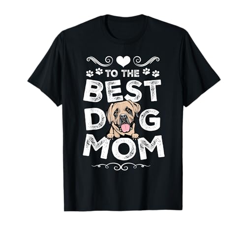 English Mastiff Best Dog Mom Dogs Lovers Funny Mothers Day Maglietta