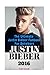 Justin Bieber: The Ultimate Justin Bieber Fanbook For Beliebers