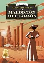 La maldición del faraón (Cozy Mystery): Los Misterios De Amelia Peabody/ the Amelia Peabody Mysteries: 2