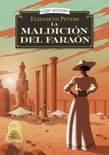 La maldición del faraón (Cozy Mystery): Los Misterios De Amelia Peabody/ the Amelia Peabody Mysteries: 2