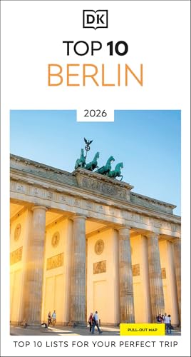 DK Top 10 Berlin: Top 10 lists for your perfect trip, plus an all...