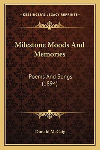 Milestone Moods And Memories: Poems And Songs (1894)