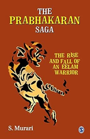 The Prabhakaran Saga: The Rise and Fall of an Eelam Warrior First Edition book cover