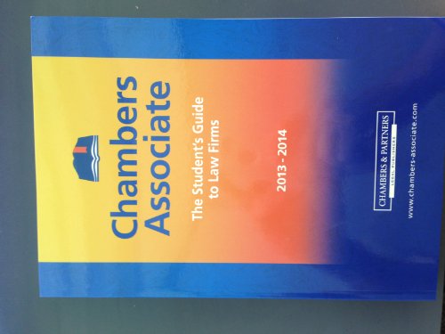 Chambers Associate: The Student's Guide to Law Firms 2013-2014