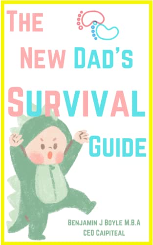 The New Dad'S Survival Guide: Tips And Lists For Every New Dad To Live By