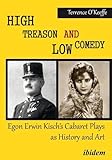 High Treason and Low Comedy: Egon Erwin Kisch’s Cabaret Plays as History and Art