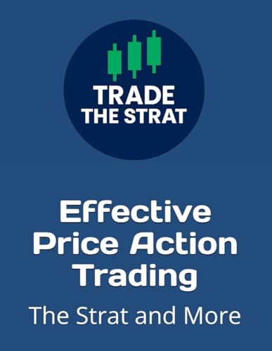 Effective Price Action Trading: The Strat and more !