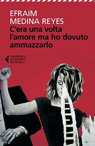 C'era una volta l'amore ma ho dovuto ammazzarlo C'era una volta l'amore ma ho dovuto ammazzarlo