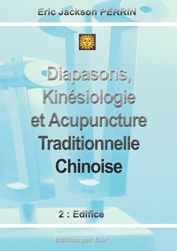 Diapasons, Kinésiologie et Acupuncture Traditionnelle Chinoise: Version Février 2026