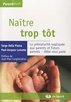 Naitre trop tôt : La prématurité expliquée aux parents et futurs parents 2804183130 Book Cover