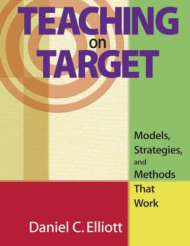Teaching on Target: Models, Strategies, and Methods That Work