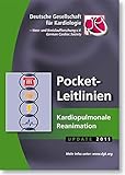 Kardiopulmonale Reanimation: Update 2011. Hrsg.: Deutsche Gesellschaft für Kardiologie (Pocket-Leitlinien / Publikationen von Fachgesellschaften)