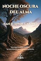 NOCHE OSCURA DEL ALMA. San Juan de la Cruz. Con ilustraciones inéditas y comentarios para la contemplación (Spanish Edition) B0F6D5JKZX Book Cover