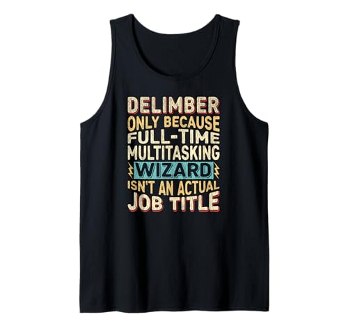Wizard Job Title Quote - Funny Delimber Tank Top