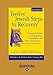 Twelve Jewish Steps to Recovery: A Personal Guide to Turning From Alcoholism and Other Addictions-Drugs, Food, Gambling, Sex... (Large Print 16pt)