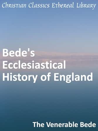 Bede's Ecclesiastical History of England - Enhanced Version