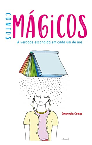 Contos Mágicos: A verdade escondida em cada um de nós