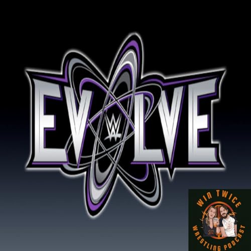 Episode 79 - WWE Evolve (12th March 2025)
