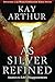 As Silver Refined: Answers to Life's Disappointments