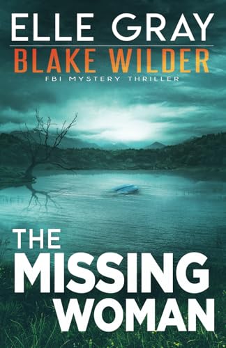 The Missing Woman (Blake Wilder Fbi Mystery Thriller)