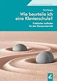 Wie beurteile ich eine Klavierschule?: Praktischer Leitfaden für den Klavierunterricht (Hallesche Schriften zur Musikpädagogik)