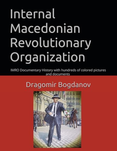 Internal Macedonian Revolutionary Organization: IMRO Documentary History