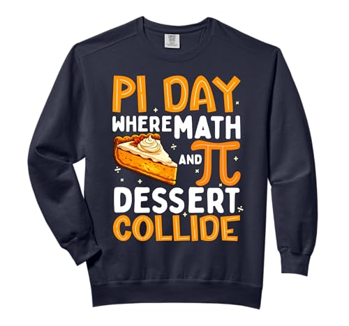 Pi Day Where Math And Dessert Collide Boy Girl Math Teacher Comfort Colors Adult Sweatshirt