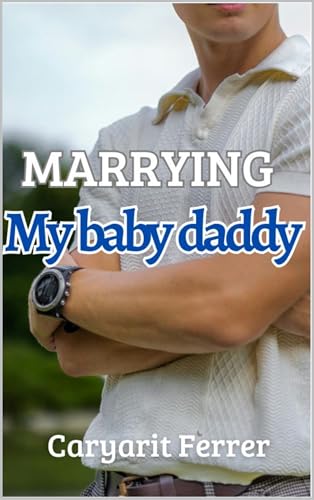 Marying my baby daddy (how to bag a husband Book 5)