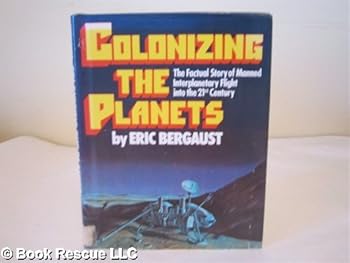 Hardcover colonizing the planets: the factual story of manned interplanetary flight into the 21st century Book
