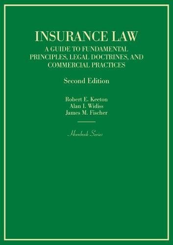 Insurance Law: A Guide to Fundamental Principles, Legal Doctrines, and Commercial Practices (Hornbooks)
