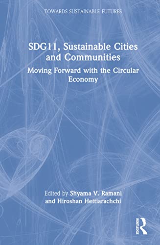 SDG11, Sustainable Cities and Communities: Moving Forward with the Circular Economy (Towards Sustainable Futures)