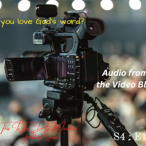 Season 4 : Episode 19 ~ Do You Love God's Word?