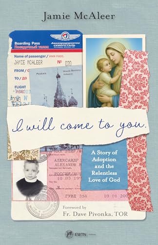 I Will Come to You: A Story of Adoption and the Relentless Love of God