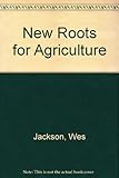 New Roots for Agriculture