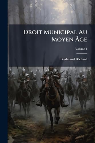 Droit Municipal Au Moyen Âge; Volume 1 (French Edition)