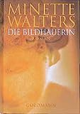Die Bildhauerin - Minette Walters 
