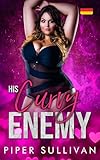 His Curvy Enemy (Deutsche Edition): Eine Feinde-zu-Liebende-Romanze in einer Kleinstadt mit einer kurvigen Frau (Die Kurven-Dating-Agentur 1)