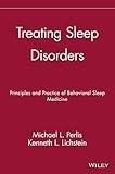 Treating Sleep Disorders: Principles and Practice of Behavioral Sleep Medicine