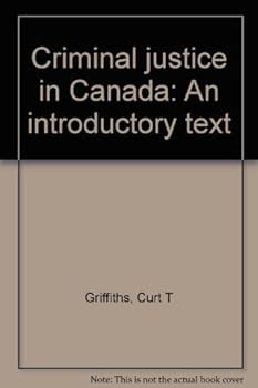 Unknown Binding Criminal justice in Canada: An introductory text Book