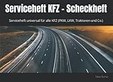  Serviceheft KFZ - Scheckheft: Serviceheft universal für alle KFZ (PKW, LKW, Traktoren und Co.)