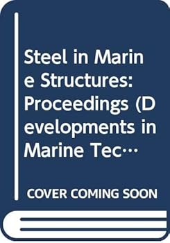 Hardcover Steel in Marine Structures: Proceedings (Developments in Marine Technology) Book