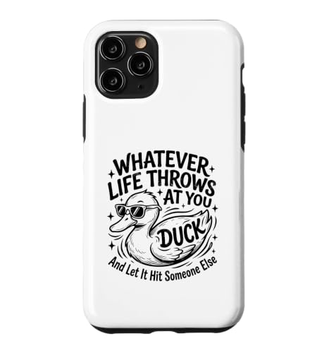 Whatever Life Throws At You Duck Humor Funny Duck Sarcastic �X�}�z�P�[�X iPhone 11 Pro �p