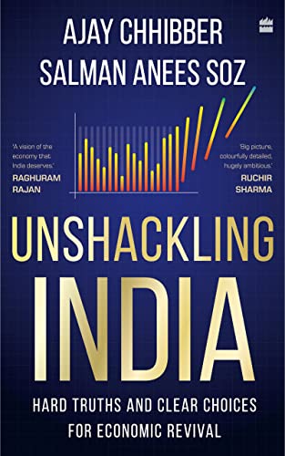 Unshackling India: Hard Truths and Clear Choices for Economic Revival (English Edition)