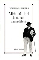 Albin Michel: Le roman d'un editeur 2226063056 Book Cover