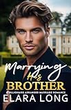 Marrying His Brother: A Billionaire Arranged Marriage Romance (Billionaire Romance Book 1)