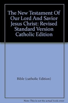 Hardcover The New Testament Of Our Lord And Savior Jesus Christ: Revised Standard Version Catholic Edition Book