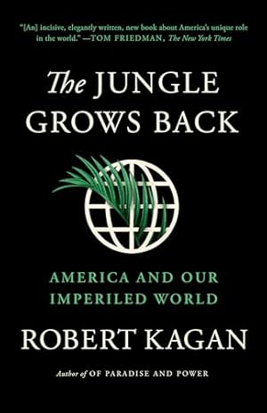 The Jungle Grows Back: America and Our Imperiled World