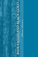 Blue Eagles and Black Gold: A story of the South (Track of the Cotton Belt Book 1) 1516872142 Book Cover