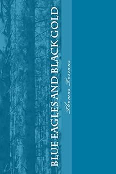 Blue Eagles and Black Gold: A story of the South (Track of the Cotton Belt Book 1)