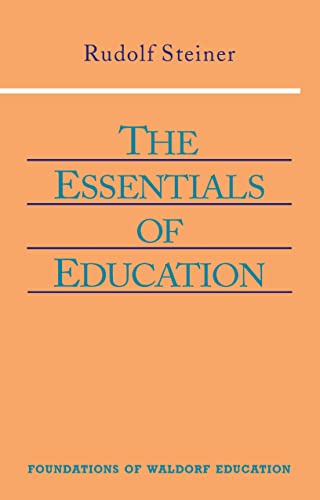 The Essentials Of Education: (Cw 308) Volume 18: V. 18 (Foundations Of Waldorf Education)